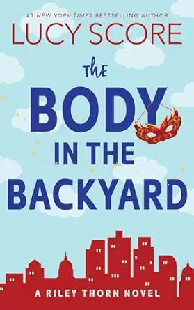 The Body in the Backyard: A Riley Thorn Novel (Riley Thorn #4)