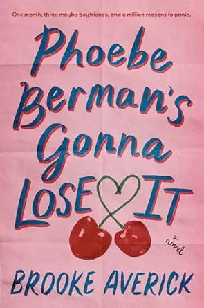 Phoebe Berman's Gonna Lose It