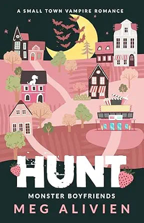 Hunt: A Small Town Vampire Romance (Monster Boyfriends #2)