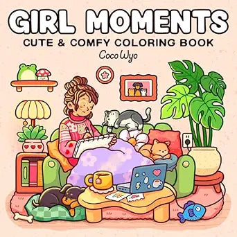 Girl Moments: Coloring Book for Adults and Kids (Cozy Spaces Coloring)