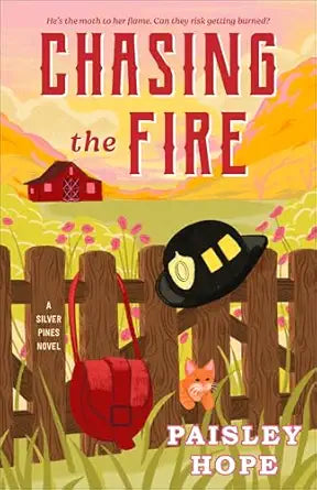 Chasing the Fire: A Silver Pines Novel (Silver Pines Ranch)