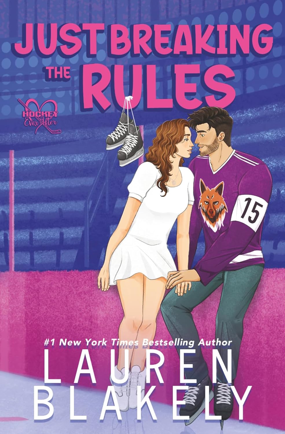 Just Breaking the Rules (Hockey Ever After #1)