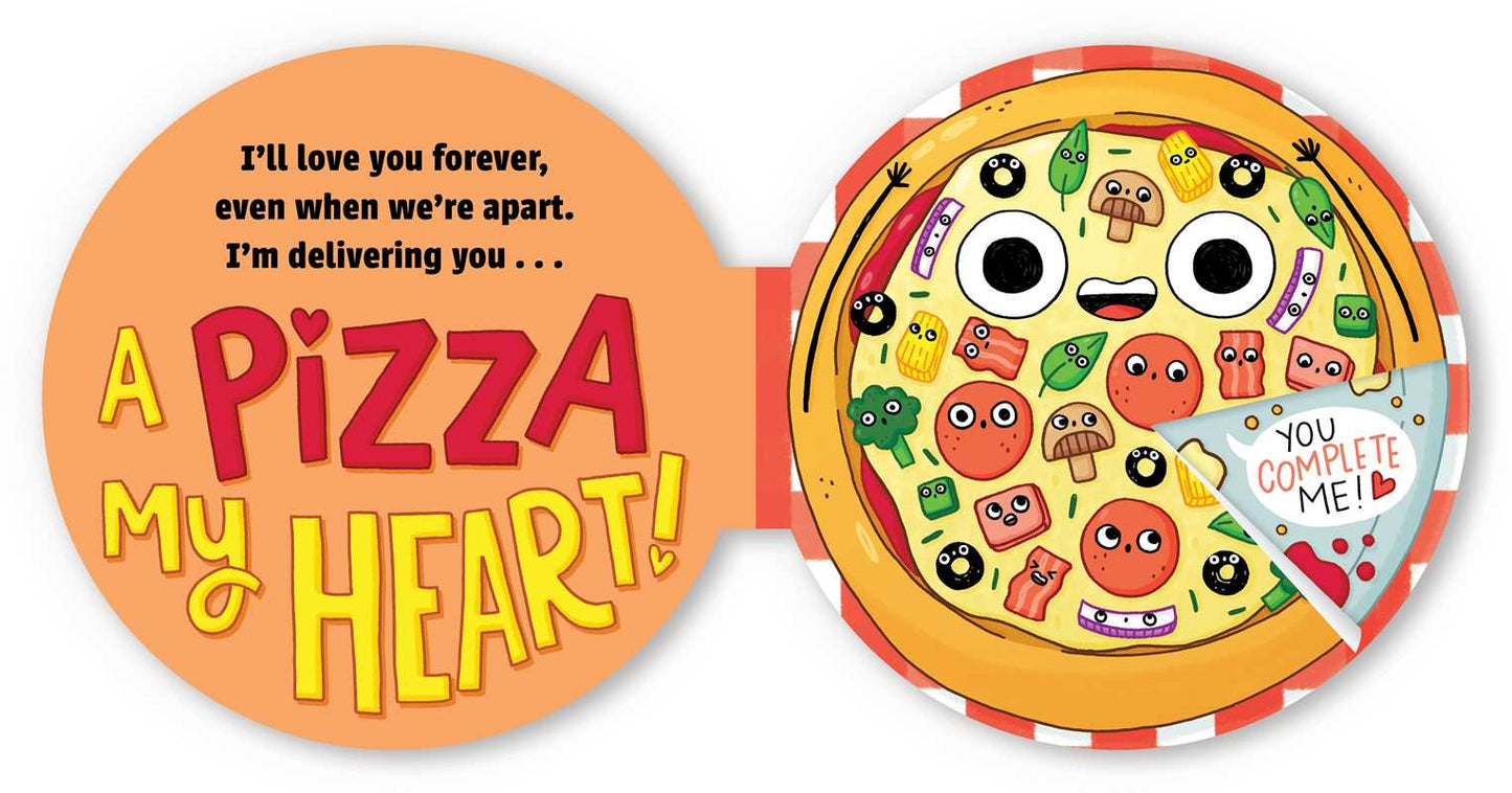 Pizza My Heart (A Shaped Novelty Board Book for Toddlers) by Steph  Stilwell: Board Books; 22 pages / English