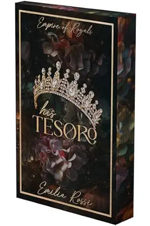 His Tesoro: A Mafia Romance (Deluxe Limited Edition) (Empire of Royals #1)