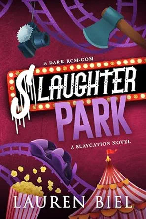 Slaughter Park: A Dark Rom-Com (Slaycation #4)
