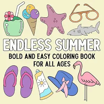 Endless Summer: Bold and Easy Coloring Book for All Ages