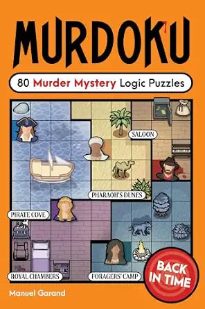 Murdoku: Back in Time: 80 Murder Mystery Logic Puzzles (Murdoku)