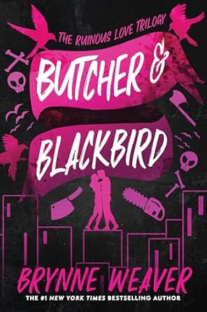 Butcher & Blackbird: The Ruinous Love Trilogy (Ruinous Love Trilogy #1)