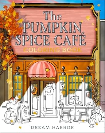 The Pumpkin Spice Café Coloring Book (Dream Harbor #1)