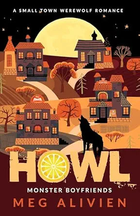 Howl: A Small Town Werewolf Romance (Monster Boyfriends #1)