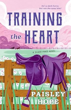 Training the Heart: A Silver Pines Novel (Silver Pines Ranch)