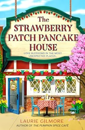 The Strawberry Patch Pancake House (Dream Harbor #4)