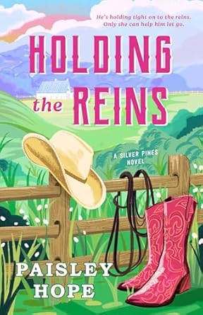Holding the Reins: A Silver Pines Novel (Silver Pines Ranch)