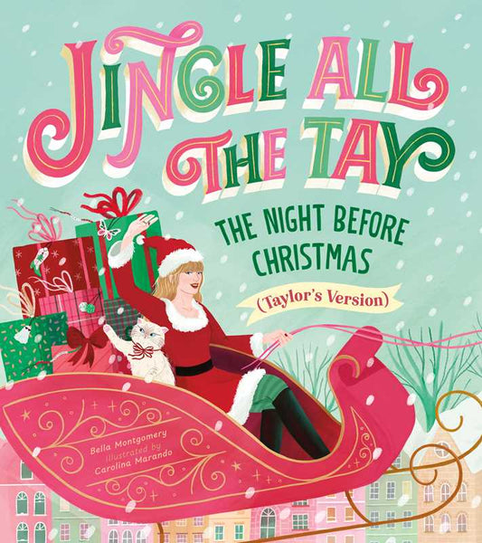 Jingle All the Tay by Bella Montgomery: Hardcover; 32 pages / English