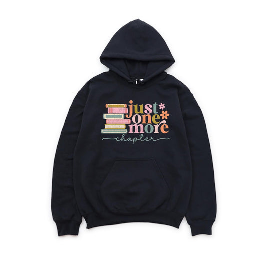 Just One More Chapter Hoodie or Sweatshirt