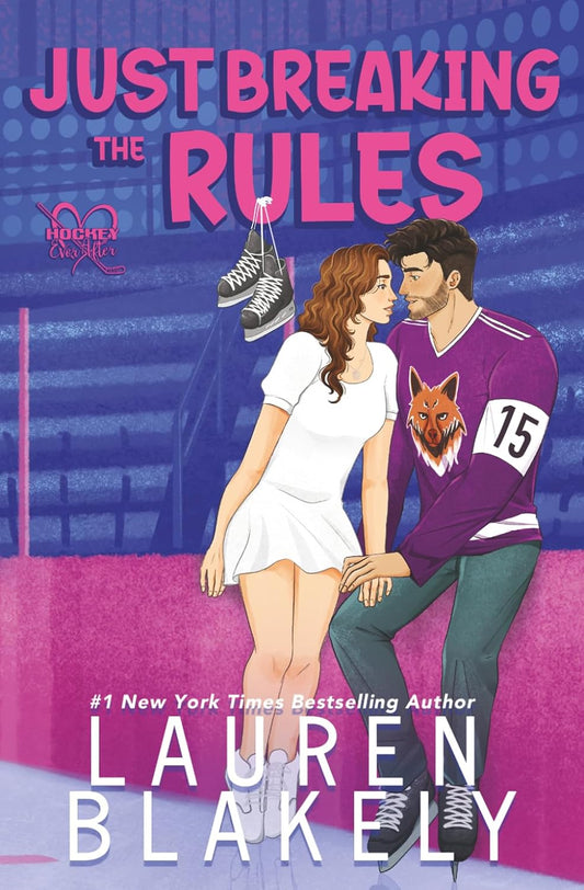 Just Breaking the Rules (Hockey Ever After #1)