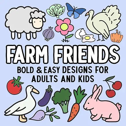 Farm Friends: Bold and Easy Designs for Adults and Kids
