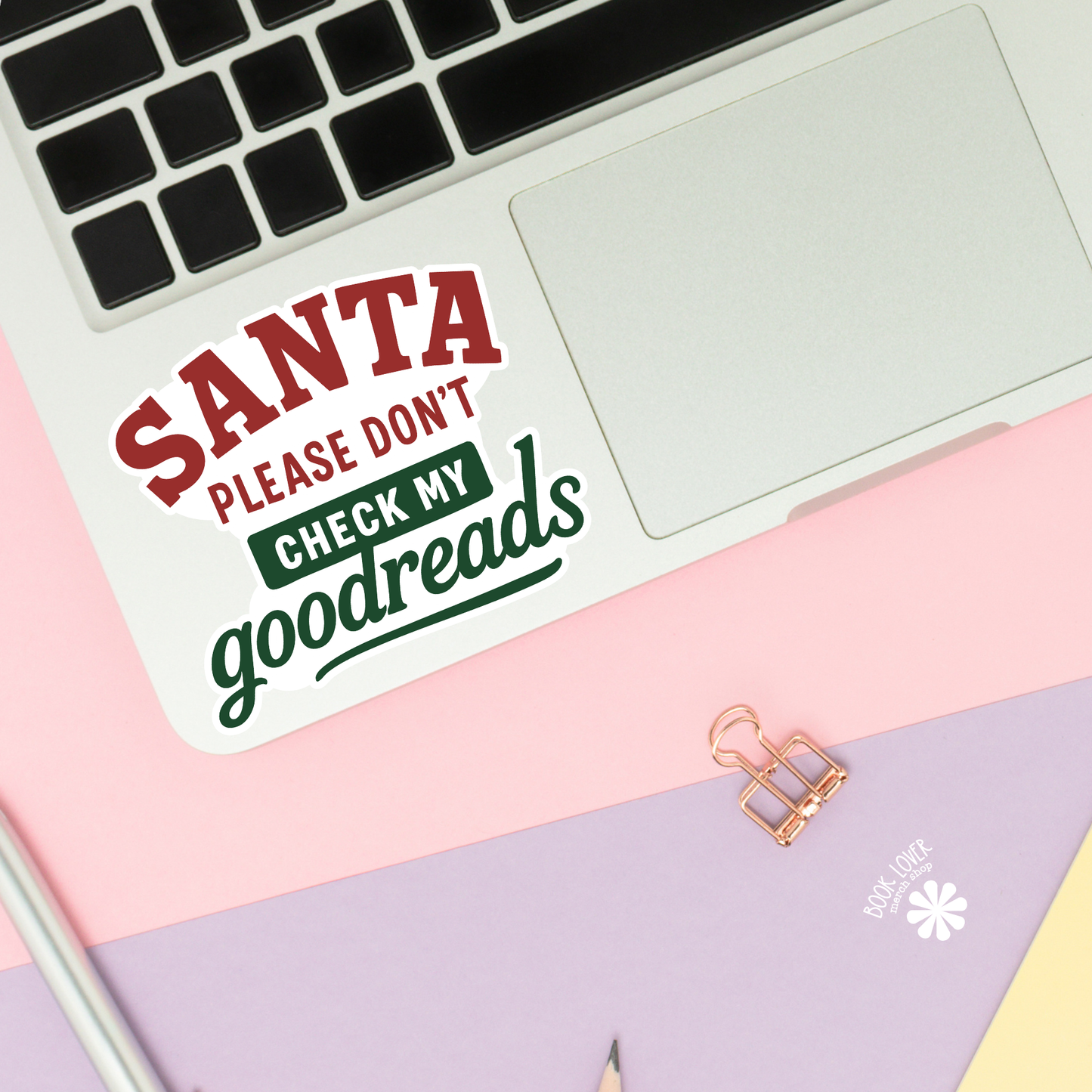 Santa Please Don't Check My Goodreads Stickers / Christmas : 3''