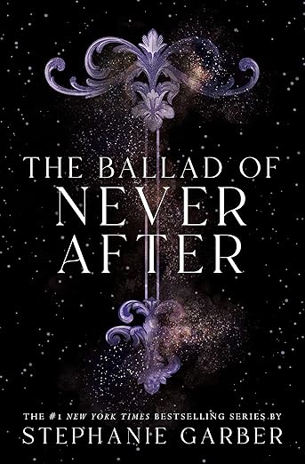 The Ballad of Never After (Once Upon a Broken Heart #2)