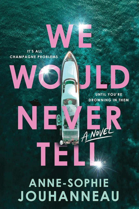 We Would Never Tell
