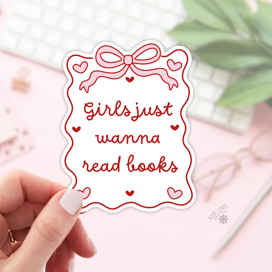 Girls Just Wanna Read Books Stickers / Bookish Stickers : 3''