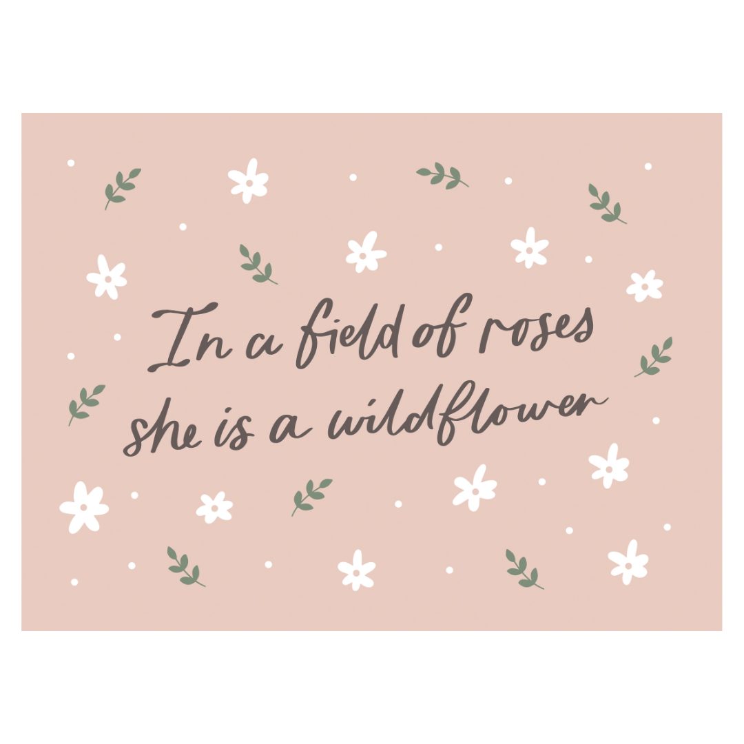 In A Field of Roses She Is A Wildflower Banner: Small 17x13"