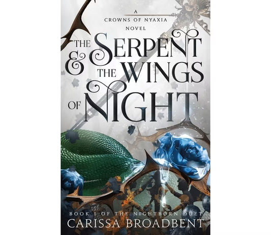 The Serpent & the Wings of Night: Book 1 of the Nightborn Duet (The Crowns of Nyaxia #1)