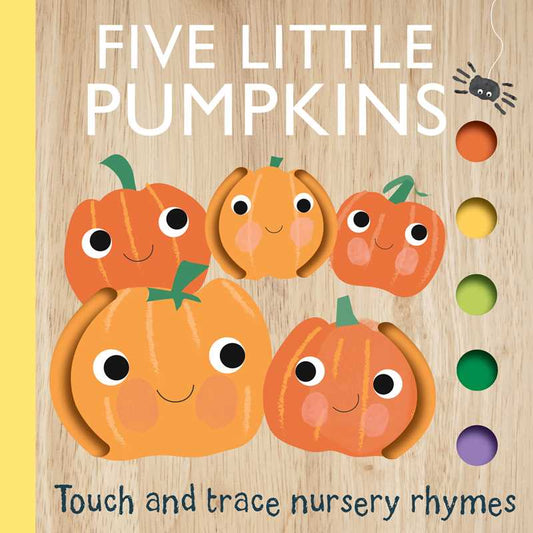 Touch and Trace Nursery Rhymes: Five Little Pumpkins by Editors of Silver Dolphin Books: Board Books; 10 pages / English