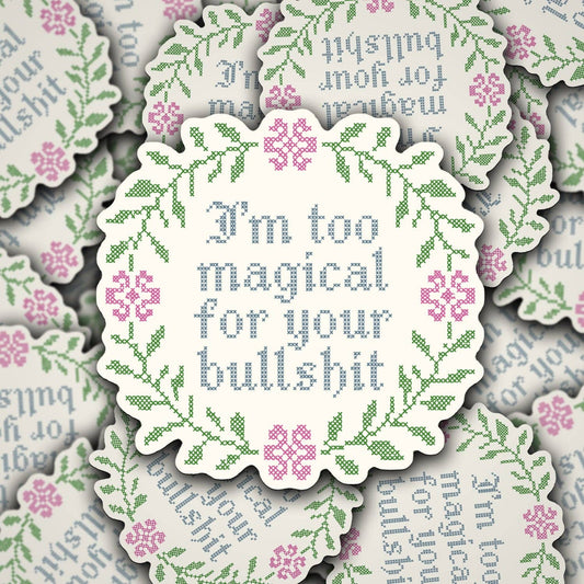 Vinyl Decal I'm Too Magical For Your BS